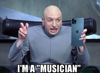 I'm a "musician" (Austin Powers)