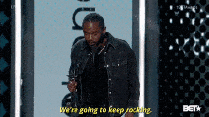 We're going to keep rocking - Kendrick Lamar