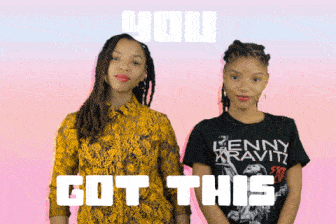 You got this (Chloe x Halle)