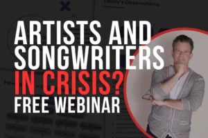 Artists and Songwriters In Crisis? Free Webinar