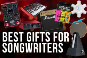 Best Gifts for Songwriters