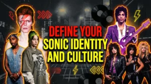 Define Your Sonic Identity and Culture